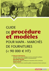 Jean-Marie Bordat et Yoan Lorenzi - Guide de procédure et modèles pour MAPA - Marchés de fournitures (< 90 000 HT).