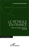 Jean-Marie Bouguen - Le pétrole en France - Genèse et stratégies d'influence (1917-1924).