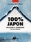 100% Japon. Découvrir et comprendre en 546 images