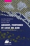 Jean-Marie Bouissou et Jonathan Siboni - Argent, fortunes et luxe en Asie - Japon, Chine, Inde.