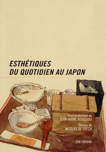Jean-Marie Bouissou - Esthétiques du quotidien au Japon.