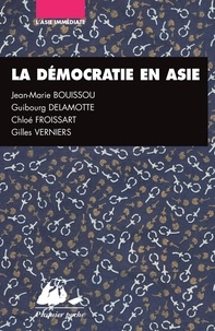 Jean-Marie Bouissou et Guibourg Delamotte - La Démocratie en Asie - Japon, Inde, Chine.