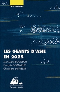 Jean-Marie Bouissou et Christophe Jaffrelot - Les géants d'Asie en 2025 - Chine, Japon, Inde.