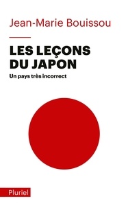 Jean-Marie Bouissou - Les leçons du Japon - Un pays très incorrect.