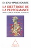 Jean-Marie Bourre - La diététique de la performance - Intelligence, mémoire, sexualité.