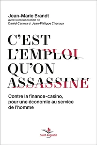 C'est l'emploi qu'on assassine