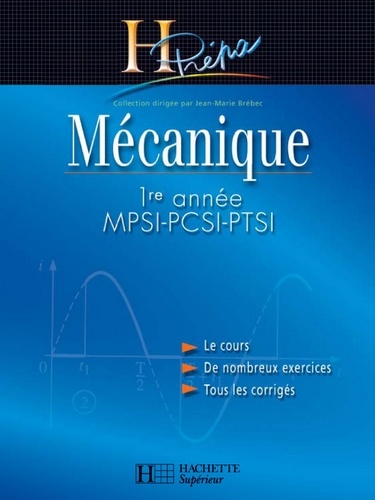 Jean-Marie Brébec et Philippe Denève - Mécanique 1re année MPSI-PCSI-PTSI - édition 2003.