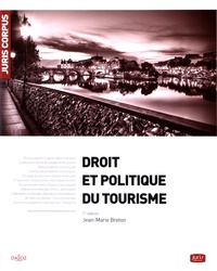 Jean-Marie Breton - Droit et politique du tourisme.