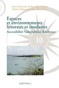 Jean-Marie Breton et Olivier Dehoorne - Espaces et environnements littoraux et insulaires - Accessibilité-Vulnérabilité-Résilience.