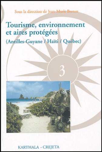 Jean-Marie Breton - Tourisme, environnement et aires protégées - (Antilles-Guyane/Haïti/Québec).