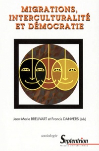 Jean-Marie Breuvart et Francis Danvers - Migrations, interculturalité et démocratie.