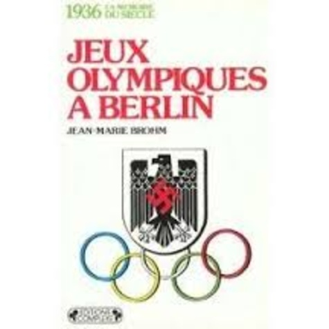 Jean-Marie Brohm - Jeux Olympiques à Berlin - 1936.
