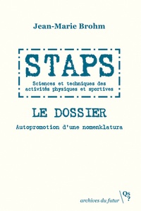 Jean-Marie Brohm - Le Dossier STAPS - Autopromotion d'une nomenklatura.