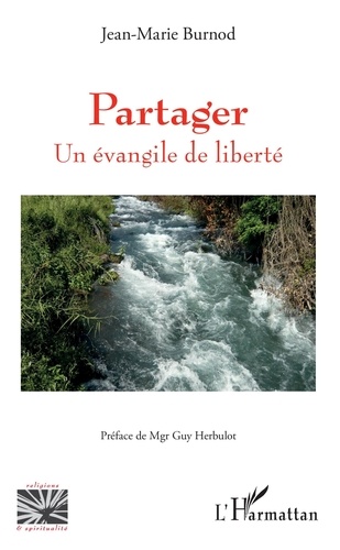 Jean-Marie Burnod - Partager - Un évangile de liberté.