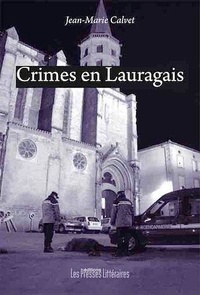 Jean-Marie Calvet - Crime en Lauragais.