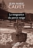 Jean-Marie Calvet - La vengeance du perce-neige.