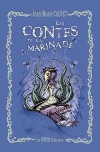 Jean-Marie Calvet - Les contes de la Marinade.