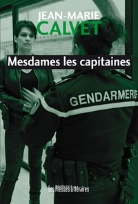 Jean-Marie Calvet - Mesdames les capitaines.