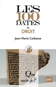 Téléchargez des manuels pdf gratuits Les 100 dates du droit 9782130732129 par Jean-Marie Carbasse ePub FB2 (Litterature Francaise)