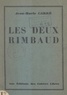 Jean-Marie Carré - Les deux Rimbaud : l'Ardennais, l'Éthiopien - Lettres et documents inconnus.