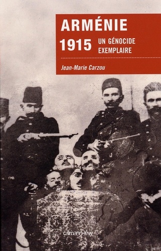 Arménie 1915. Un génocide exemplaire