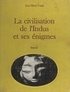 Jean Marie Casal et G.-F. Dales - De la Mésopotamie à l'Inde : la civilisation de l'Indus et ses énigmes.