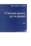 Jean-Marie Castille - C'Est Pas Grave, Ca Va Passer.