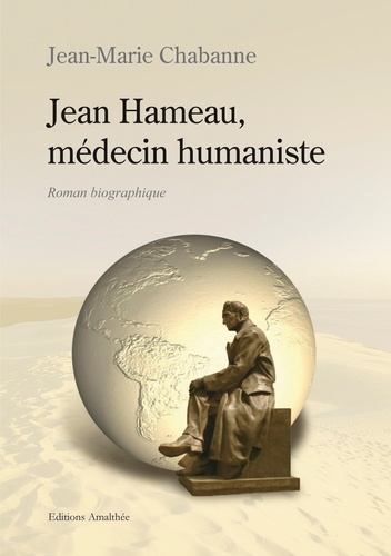 Jean Hameau, médecin humaniste
