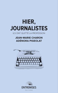 Jean-Marie Charon et Adénora Pigeolat - Hier, journalistes - Ils ont quitté la professsion.