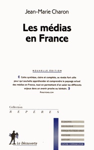 Jean-Marie Charon - Les médias en France.