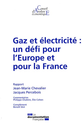 Jean-Marie Chevalier et Jacques Percebois - Gaz et électricité : un défi pour l'Europe et pour la France.