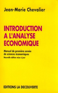 Jean-Marie Chevalier - Introduction à l'analyse économique - Manuel de première année de sciences économiques.