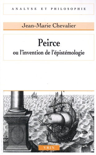 Peirce ou l'invention de l'épistémologie