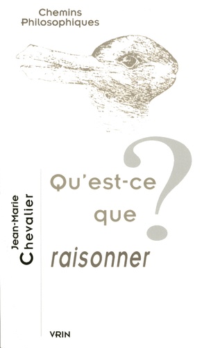 Jean-Marie Chevalier - Qu'est-ce que raisonner ?.