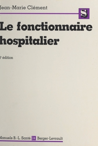 LE FONCTIONNAIRE HOSPITALIER. 4ème édition