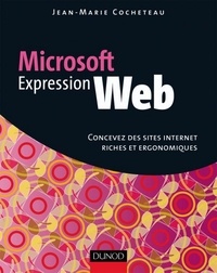Jean-Marie Cocheteau - Microsoft Expression web - Concevez des sites Internet riches et ergonomiques.