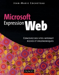 Jean-Marie Cocheteau - Microsoft Expression Web - Réalisez des sites internet riches et ergonomiques.