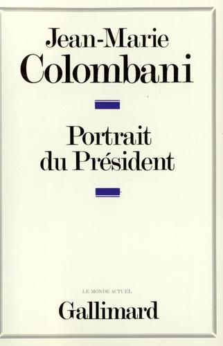 Jean-Marie Colombani - Le portrait du président.