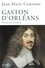 Gaston d'Orléans. Prince de la liberté