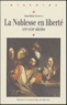 Jean-Marie Constant - La noblesse en liberté - XVIe-XVIIe siècles.