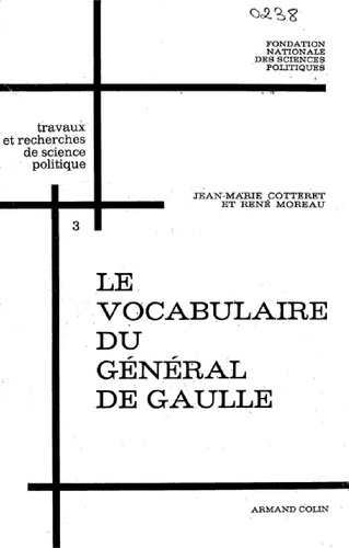 Jean-Marie Cotteret et René Moreau - Le vocabulaire du général De Gaulle.