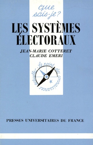 Jean-Marie Cotteret et Claude Emeri - Les systèmes électoraux.