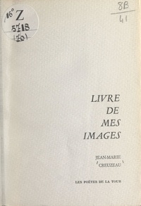Jean-Marie Creuzeau - Livre de mes images.
