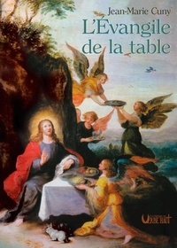 Jean-Marie Cuny - L'Evangile de la table.