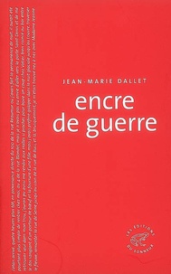 Jean-Marie Dallet - Encre de guerre.