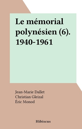 Le mémorial polynésien (6). 1940-1961