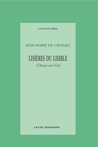 Jean-Marie De Crozals - Lisières du lisible - (Deux-en-Un).
