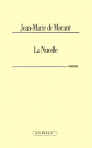 Jean-Marie de Morant - La Nucelle.