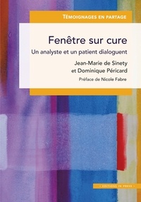 Jean-Marie de Sinéty et Dominique Péricard - Fenêtre sur cure - Un analyste et un patient dialoguent.