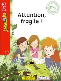 J'aime lire Dys : Attention, fragile !